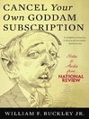 Cancel Your Own Goddam Subscription (eBook): Notes and Asides from National Review